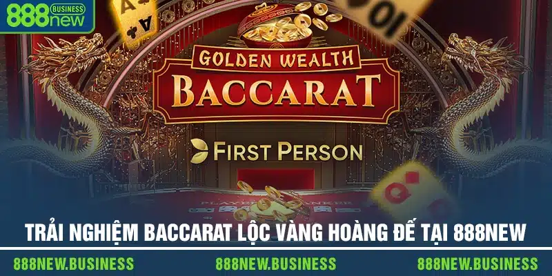Baccarat Lộc Vàng Hoàng Đế 888new